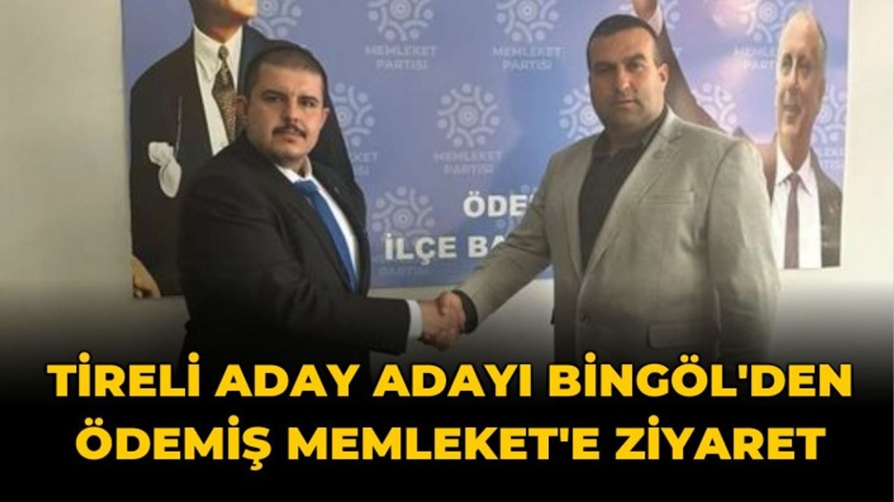 Milletvekili Aday adayı Bingöl, Memleket Partisi Ödemiş ilçe başkanı Yiğen'i ziyaret etti