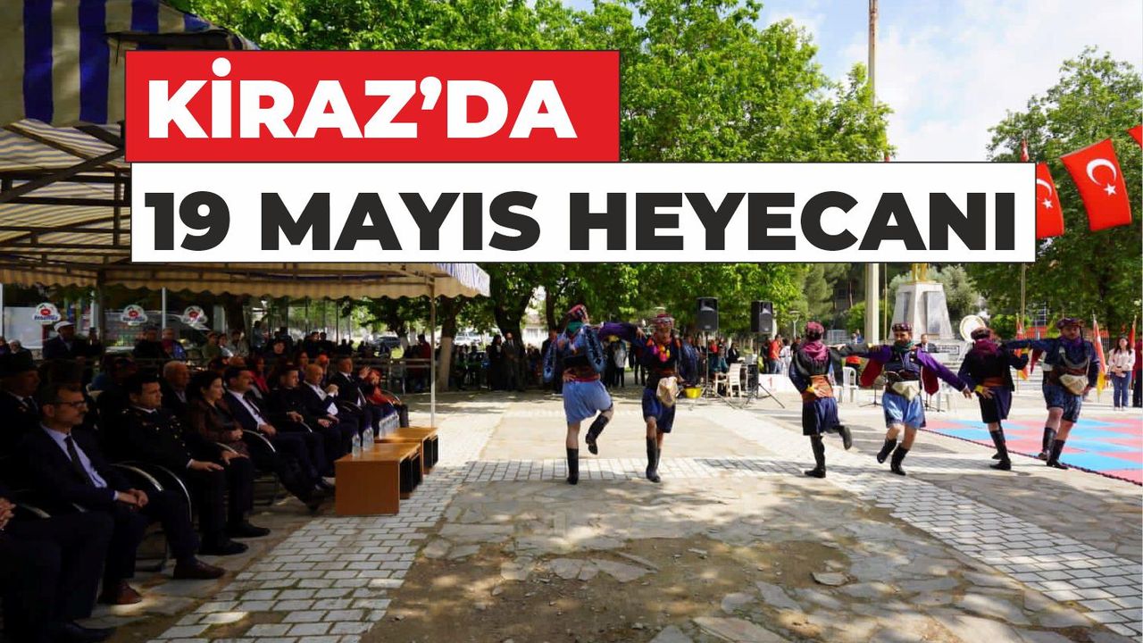 19 Mayıs Atatürk’ü Anma Gençlik ve Spor Bayramı Kiraz'da kutlandı