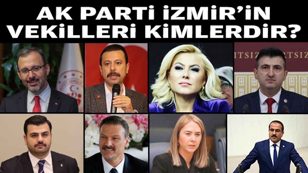 AK Parti İzmir’in yeni milletvekilleri kimlerdir?