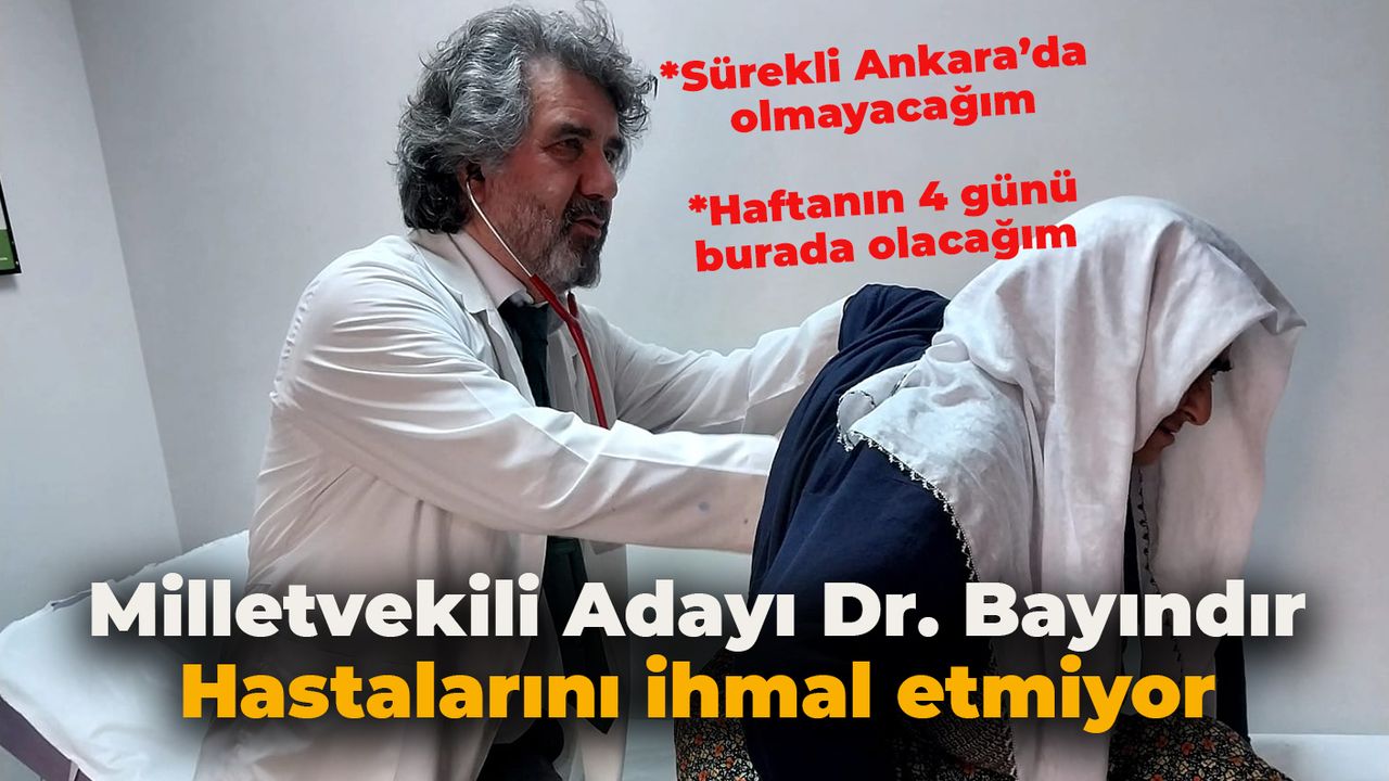 DR. BAYINDIR HASTALARINI YALNIZ BIRAKMIYOR