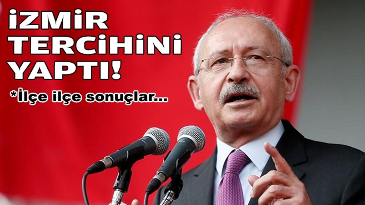 İzmir, ‘Kılıçdaroğlu’ dedi!