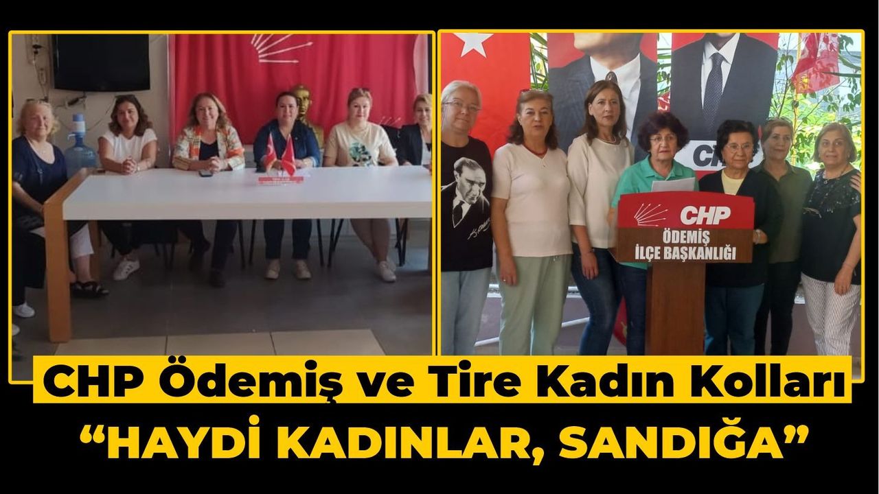 CHP'Lİ KADINLARDAN, KADINLARA 'OY VERME' ÇAĞRISI