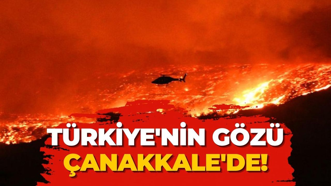 Türkiye'nin gözü Çanakkale'de!