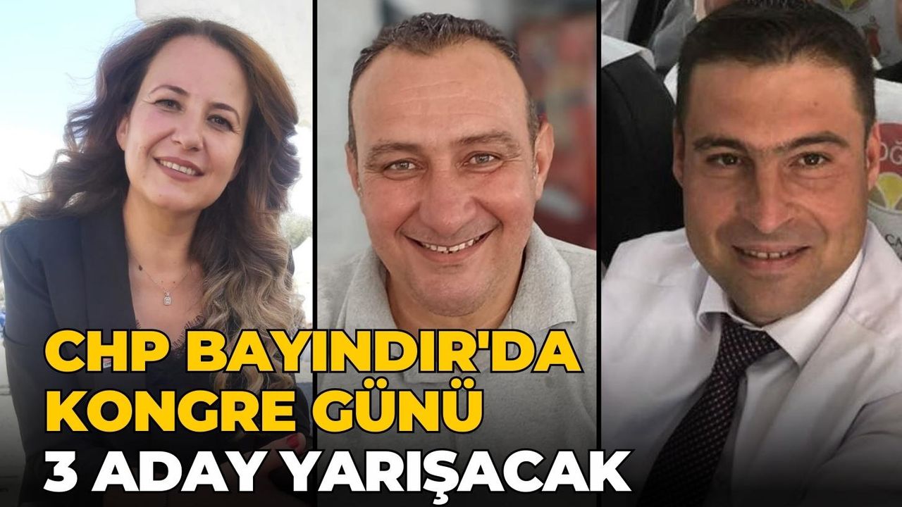 CHP Bayındır'da kongre günü 3 Aday yarışacak