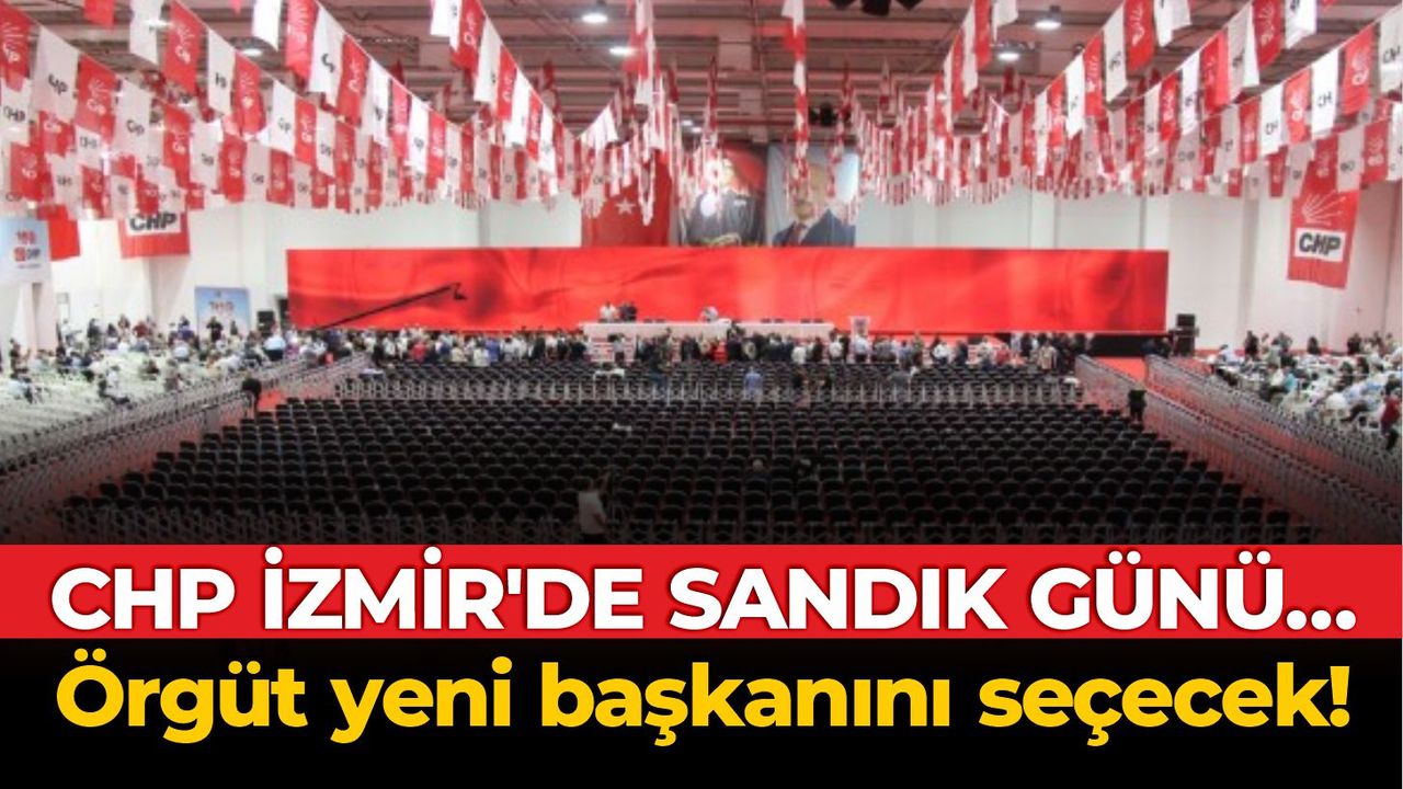 CHP İzmir’de sandık günü… Örgüt yeni başkanını seçecek!
