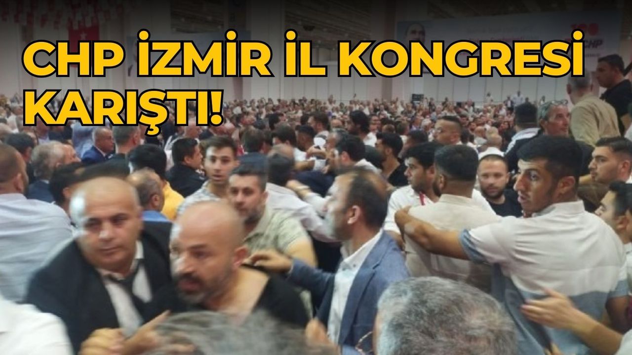 CHP İzmir İl Kongresi karıştı!