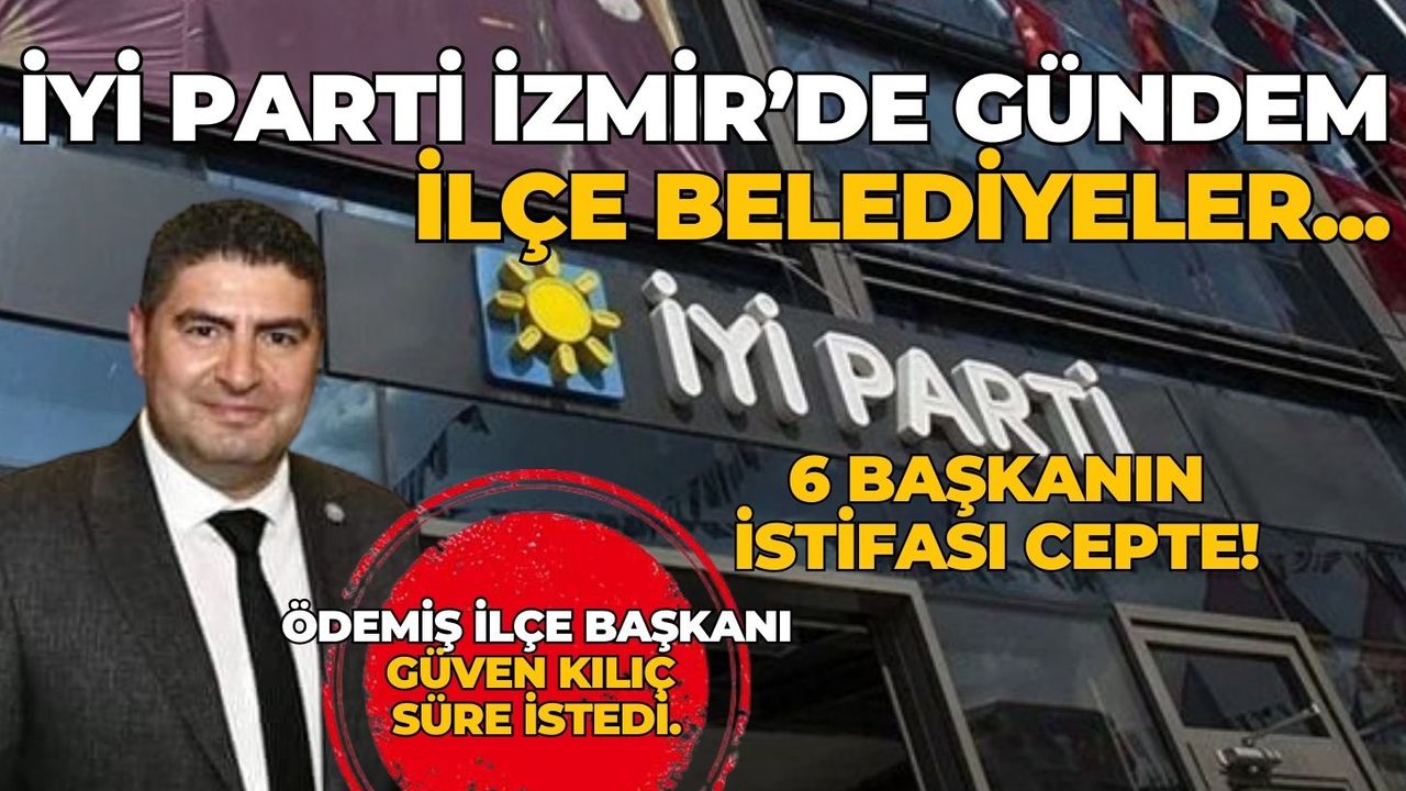 İYİ Parti İzmir’de gündem ilçe belediyeler...
