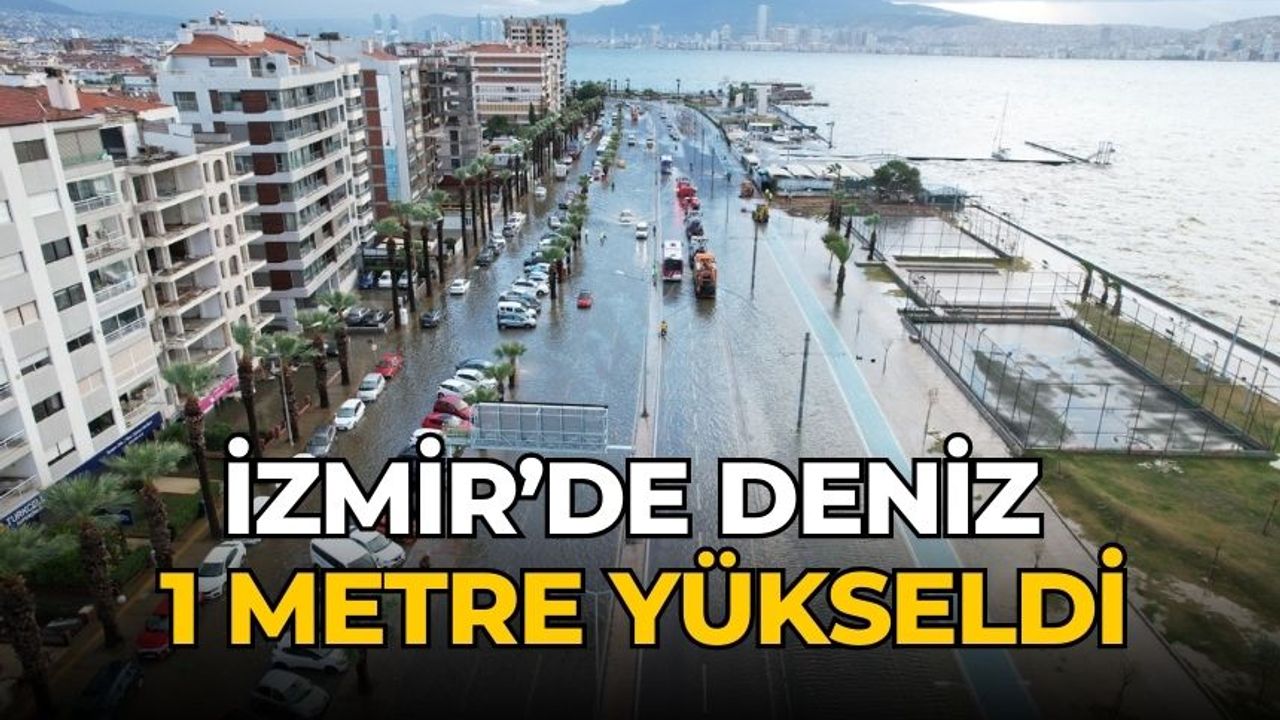 İzmir’de deniz 1 metre yükseldi
