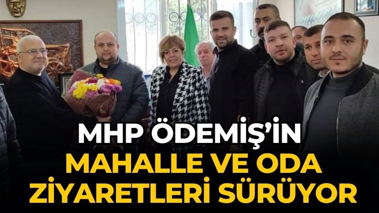 MHP Ödemiş’in mahalle ve oda ziyaretleri sürüyor