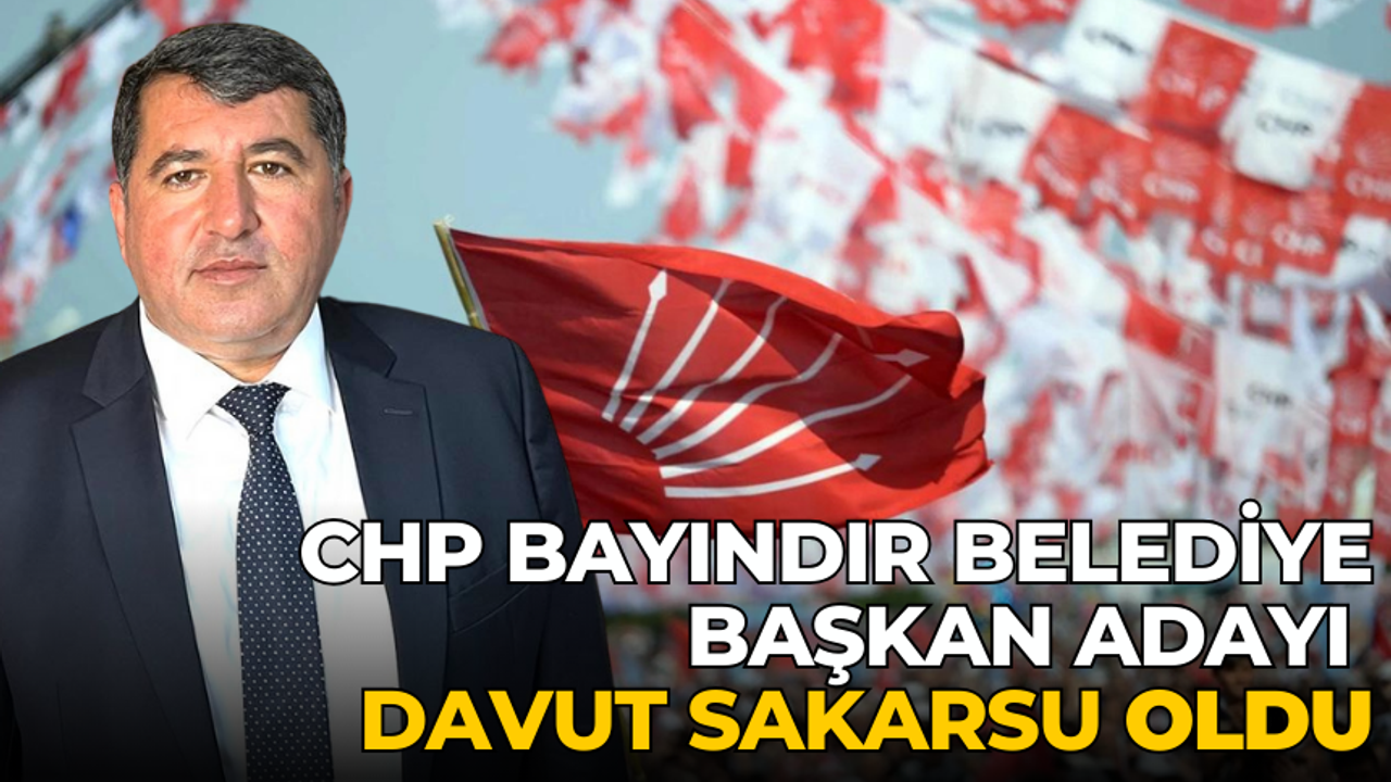CHP'li Sakarsu, Bayındır Belediye Başkan Adayı oldu