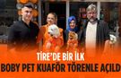 Tire’nin ilk pet köaförü, Boby Pet Kuaför Açıldı!