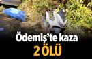Ödemiş’te kaza 2 ölü