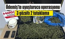 Ödemiş'teki uyuşturucu operasyonunda 2 kişi tutuklandı