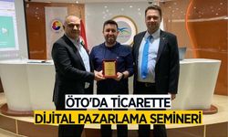 ÖTO’DA TİCARETTE DİJİTAL PAZARLAMA SEMİNERİ