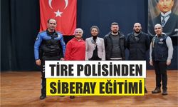 TİRE POLİSİNDEN SİBERAY EĞİTİMİ