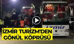 İZMİR TURİZM’DEN GÖNÜL KÖPRÜSÜ