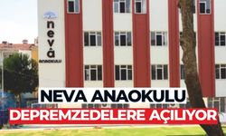 NEVA ANAOKULU  DEPREMZEDELERE AÇILIYOR