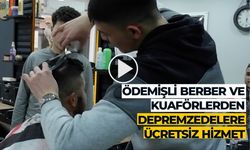 ÖDEMİŞLİ BERBER VE KUAFÖRLERDEN DEPREMZEDELERE ÜCRETSİZ HİZMET