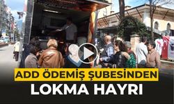 ADD ÖDEMİŞ ŞUBESİNDEN LOKMA HAYRI