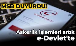 Askerlik işlemleri artık e-Devlet'te