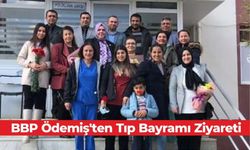 BBP Ödemiş, sağlık çalışanlarını unutmadı