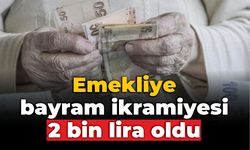 Emekliye bayram ikramiyesi 2 bin lira oldu