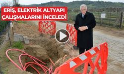 Eriş, “Elektrik altyapı yatırımları şehrimizin geleceği için”