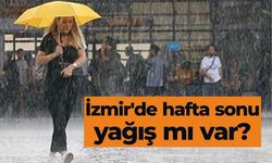 İzmirliye hafta sonu planında yağış engeli!