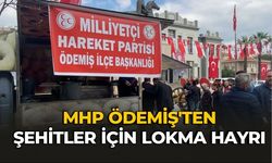 MHP ÖDEMİŞ’TEN  ŞEHİTLER İÇİN LOKMA HAYRI