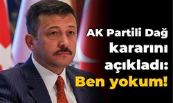 AK Partili Dağ kararını açıkladı: Ben yokum!