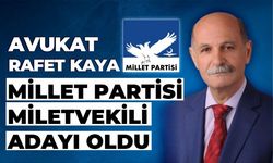 AVUKAT RAFET KAYA MİLLET PARTİSİ MİLETVEKİLİ ADAYI OLDU