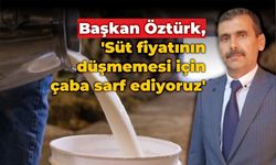 Başkan Öztürk, ‘Süt fiyatının düşmemesi için çaba sarf ediyoruz’