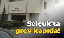 Selçuk'ta grev kapıda!