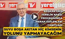 SUYU BOŞA AKITAN HİÇ KİMSENİN YOLUNU YAPMAYACAĞIM