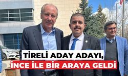 TİRELİ ADAY ADAYI, İNCE İLE BİR ARAYA GELDİ