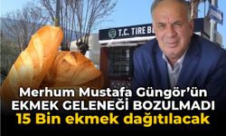 Merhum Mustafa Güngör'ün ekmek geleneği bozulmadı