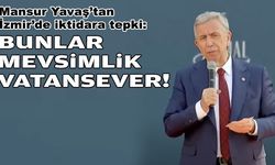 Yavaş'tan iktidara tepki: Bunlar mevsimlik vatansever!