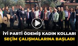 İYİ PARTİ ÖDEMİŞ KADIN KOLLARI SEÇİM ÇALIŞMALARINA BAŞLADI