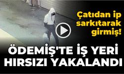 Ödemiş’te iş yeri hırsızı yakalandı