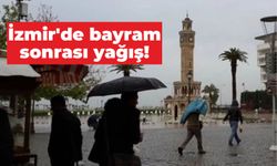 İzmir’de bayram sonrası yağış!