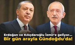 Erdoğan ve Kılıçdaroğlu İzmir’e geliyor