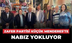 Zafer Partisi Küçük Menderes’te nabız yokluyor