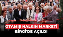 OTAMIŞ HALKIN MARKETİ BİRGİ’DE AÇILDI