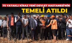 75 YATAKLI KİRAZ YENİ DEVLET HASTANESİ’NİN TEMELİ ATILDI