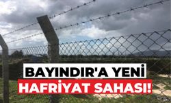 Bayındır'a yeni hafriyat sahası!