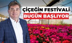 ÇİÇEĞİN FESTİVALİ BUGÜN BAŞLIYOR