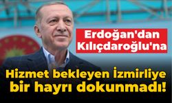 Erdoğan, "Hizmet bekleyen İzmirliye bir hayrı dokunmadı!"