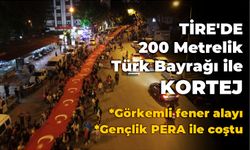 Tire’de 200 Metrelik Türk Bayrağı ile kortej