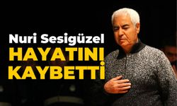 Nuri Sesigüzel hayatını kaybetti