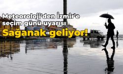 Meteoroloji'den İzmir'e seçim günü uyarısı